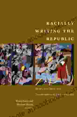 Racially Writing the Republic: Racists Race Rebels and Transformations of American Identity