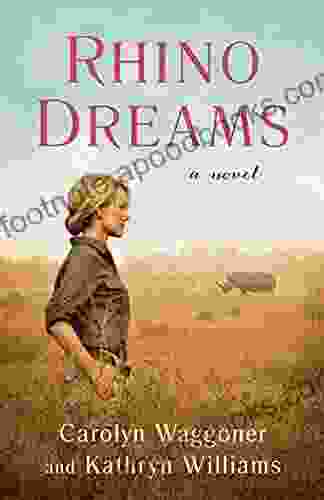 Rhino Dreams: A Novel Carolyn Waggoner