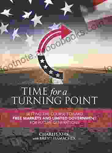 Time for a Turning Point: Setting a Course Toward Free Markets and Limited Government for Future Generations