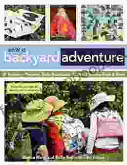 Sew A Backyard Adventure: 21 Projects Teepees Hats Backpacks Quilts Sleeping Bags More