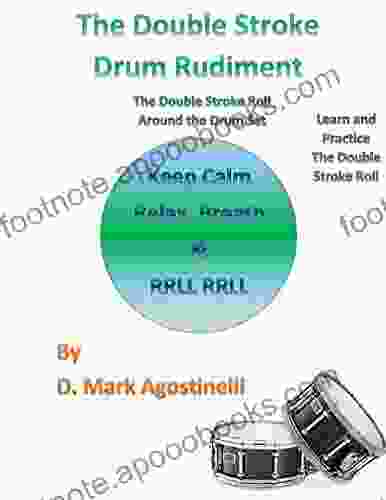 The Double Stroke Drum Rudiment: The Double Stroke Roll Around the Drum Set (Drum Rudiments 2)