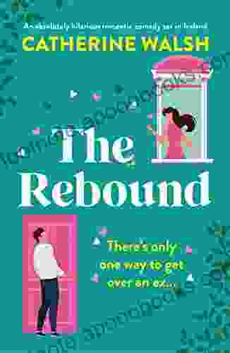 The Rebound: An Absolutely Hilarious Romantic Comedy Set In Ireland