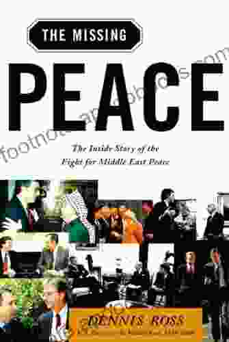 The Missing Peace: The Inside Story of the Fight for Middle East Peace