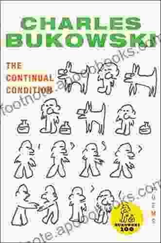 The Continual Condition: Poems Charles Bukowski