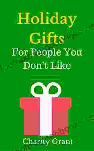 Holiday Gifts for People You Don t Like