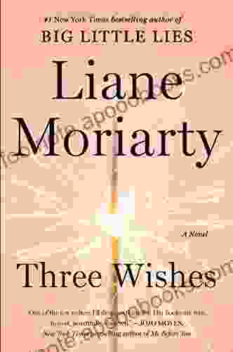 Three Wishes: A Novel Liane Moriarty