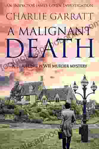 A Malignant Death: A thrilling WWII murder mystery (Inspector James Given Investigations 5)