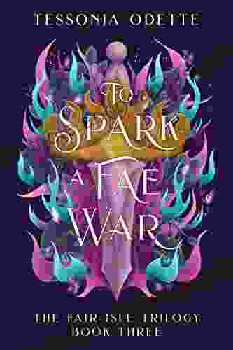 To Spark A Fae War (The Fair Isle Trilogy 3)