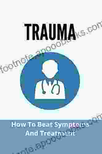 Trauma: Symptoms And Treatment Caroline Slocock