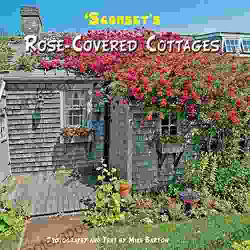 Sconset s Rose Covered Cottages Mike Barton