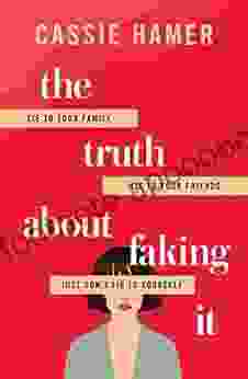 The Truth About Faking It