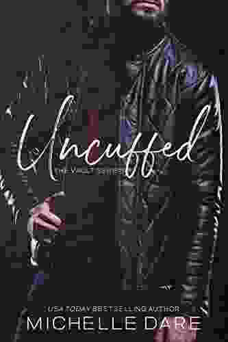 Uncuffed (The Vault 1) Michelle Dare