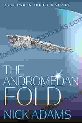 The Andromedan Fold: An explosive intergalactic space opera adventure (The Fold 2)