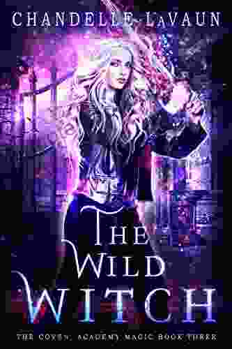 The Wild Witch (The Coven: Academy Magic 3)