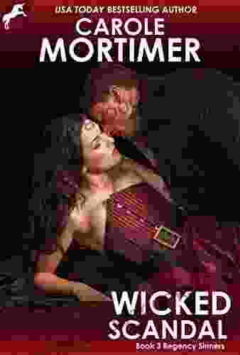 Wicked Scandal (Regency Sinners 3) Carole Mortimer