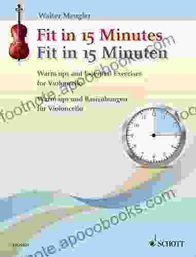 Fit in 15 Minutes: Warm ups and Essential Exercises for Cello