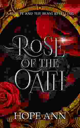 Rose Of The Oath: A Beauty And The Beast Novella (Legends Of Light 1)