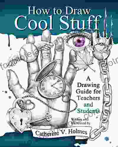 How To Draw Cool Stuff: A Drawing Guide For Teachers And Students