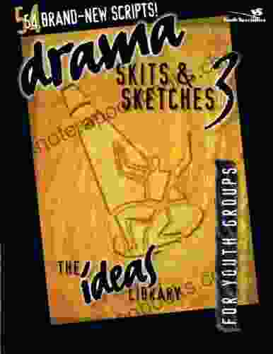 Drama Skits and Sketches 3: For Youth Groups (The Ideas Library)