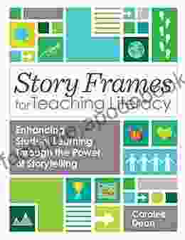 Story Frames for Teaching Literacy: Enhancing Student Learning Through the Power of Storytelling