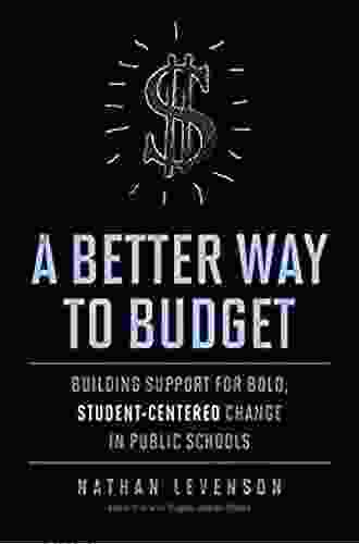 A Better Way To Budget: Building Support For Bold Student Centered Change In Public Schools