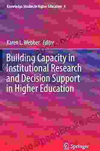 Building Capacity In Institutional Research And Decision Support In Higher Education (Knowledge Studies In Higher Education 4)