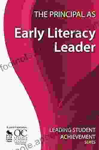 The Principal As Early Literacy Leader (Leading Student Achievement Series)