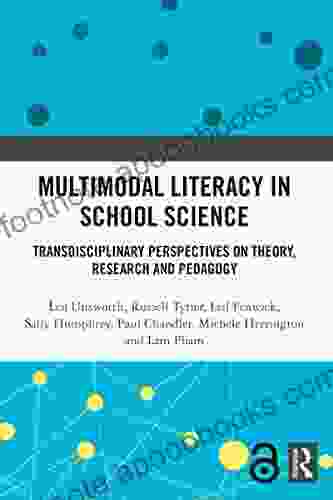 Multimodal Literacy in School Science: Transdisciplinary Perspectives on Theory Research and Pedagogy