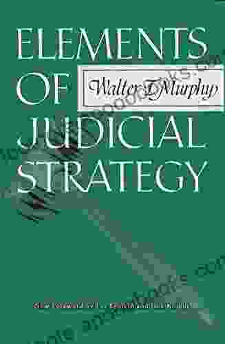 Elements of Judicial Strategy (Legal Legends Series)