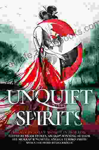 Unquiet Spirits: Essays by Asian Women in Horror