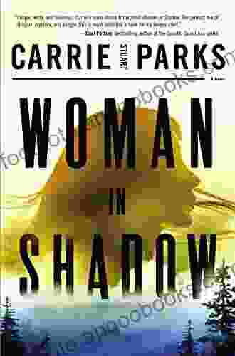 Woman In Shadow Carrie Stuart Parks