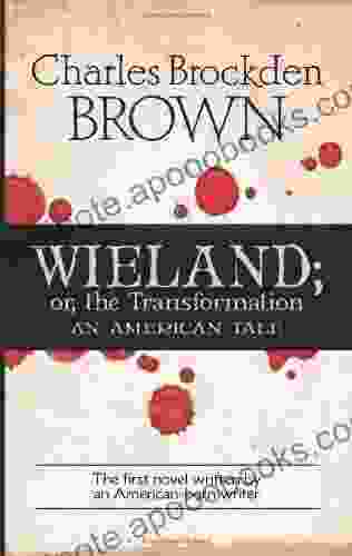 Wieland Or The Transformation: An American Tale