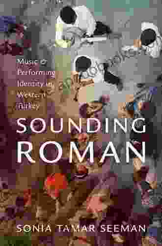 Sounding Roman: Representation and Performing Identity in Western Turkey