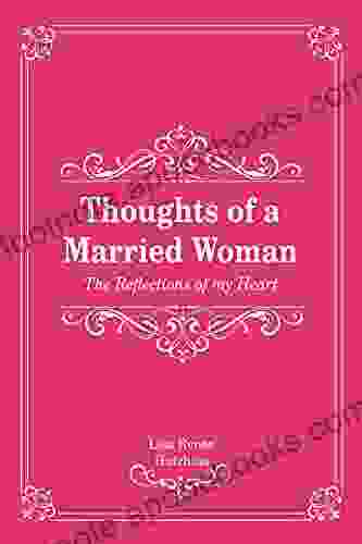 Thoughts Of A Married Woman : The Reflections Of My Heart