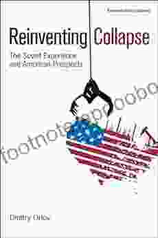 Reinventing Collapse: The Soviet Experience and American Prospects Revised Updated