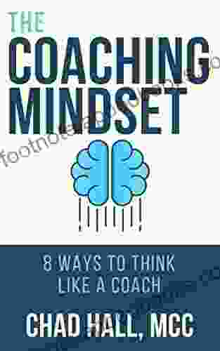 The Coaching Mindset: 8 Ways to Think Like a Coach