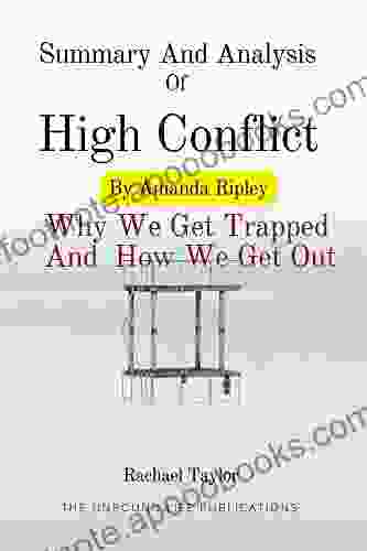 Summary And Analysis Of High Conflict : Why We Get Trapped And How We Get Out