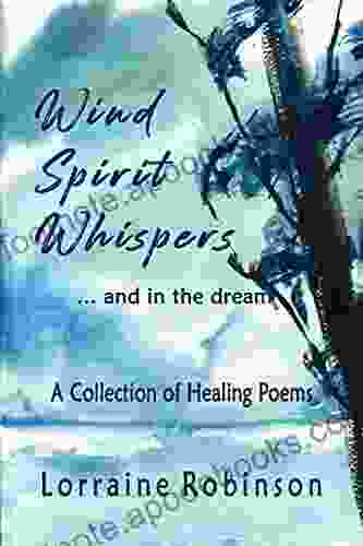 Wind Spirit Whispers: A Collection of Healing Poems