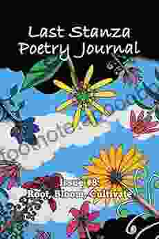 Last Stanza Poetry Journal Issue #8: Root Bloom Cultivate