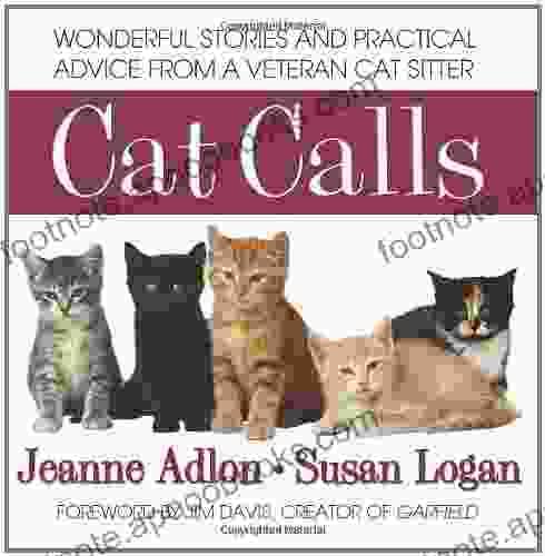 Cat Calls: Wonderful Stories and Practical Advice from a Veteran Cat Sitter