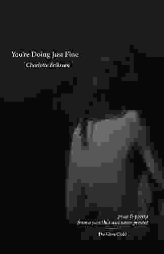 You re Doing Just Fine: Prose and poetry from a past that was never present